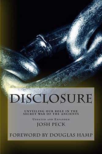 Disclosure: Unveiling Our Role in the Secret War of the Ancients (9781484003404) by Peck, Josh