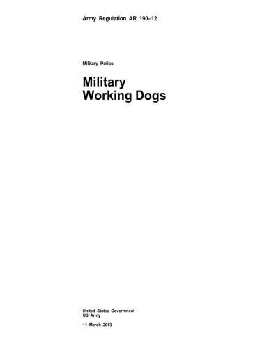 Beispielbild fr Army Regulation AR 190-12 Military Police Military Working Dogs 11 March 2013 zum Verkauf von Revaluation Books