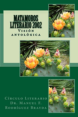 Beispielbild fr Matamoros Literario 2002: Visin antolgica (Spanish Edition) zum Verkauf von Lucky's Textbooks