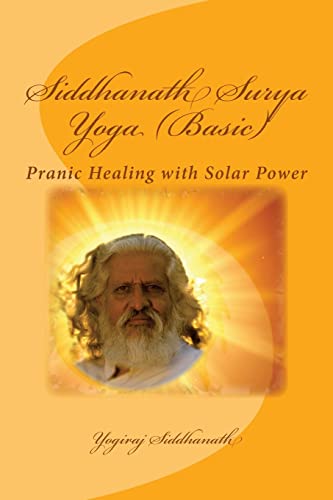 9781484007358: Siddhanath Surya Yoga (Basic): Pranic Healing with Solar Power