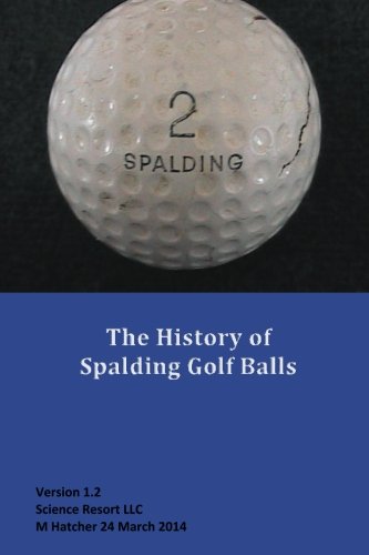 9781484007716: The History of Spalding Golf Balls