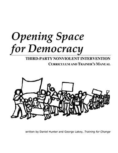 9781484010440: Opening Space for Democracy: Third-party Nonviolent Intervention Curriculum and Trainer's Manual