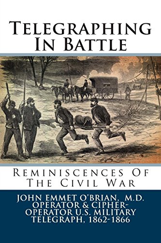 Stock image for Telegraphing in Battle Reminiscences of the Civil War for sale by Frost Pocket Farm - IOBA