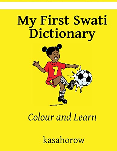 9781484013014: My First Swati Dictionary: Colour and Learn (Swati kasahorow)