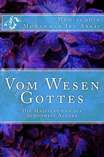 Beispielbild fr Vom Wesen Gottes: Die Majestt und die Schnheit Allahs (German Edition) zum Verkauf von Lucky's Textbooks