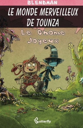 9781484015360: Le gnome joyeux (Le monde merveilleux de Tounza)