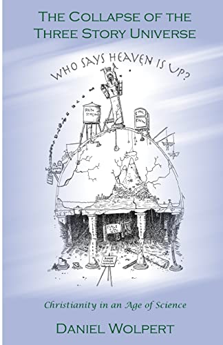 Beispielbild fr The Collapse of the Three Story Universe : Christianity in an Age of Science zum Verkauf von Better World Books