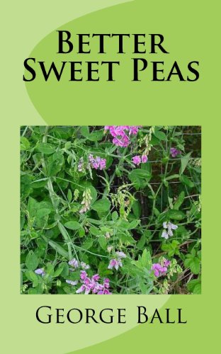 Better Sweet Peas (9781484017531) by Ball, George