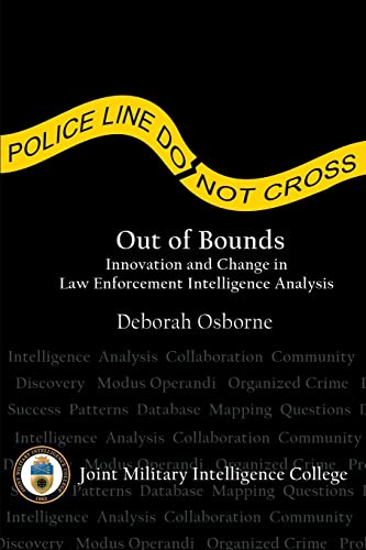 9781484025611: Out of Bounds: Innovation and Change in Law Enforcement Intelligence Analysis