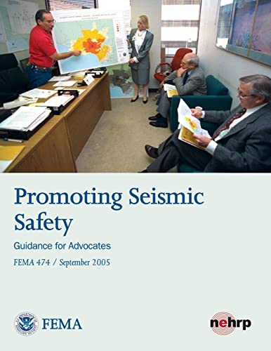 Promoting Seismic Safety: Guidance for Advocates (FEMA 474 / September 2005) (9781484027707) by Security, U. S. Department Of Homeland; Agency, Federal Emergency Management