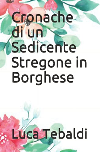 Imagen de archivo de Cronache Di Un Sedicente Stregone in Borghese a la venta por Revaluation Books