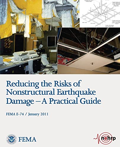 9781484028117: Reducing the Risks of Nonstructural Earthquake Damage - A Practical Guide (FEMA E-74 / January 2011)