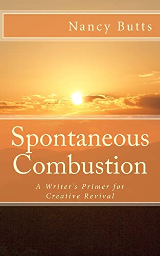 Stock image for Spontaneous Combustion: A Writer's Primer for Creative Revival for sale by THE SAINT BOOKSTORE