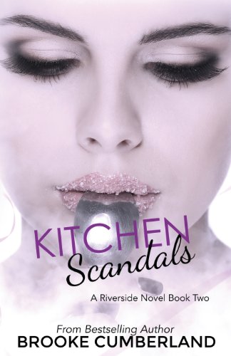 Stock image for Kitchen Scandals: A Riverside Novel (The Riverside Trilogy) for sale by Wonder Book