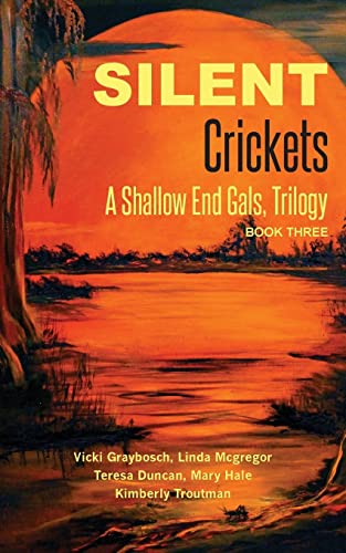 Stock image for Silent Crickets: A Shallow End Gals, Trilogy Book Three for sale by JR Books