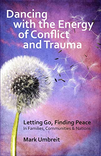 9781484034552: Dancing with the Energy of Conflict and Trauma: Letting Go - Finding Peace