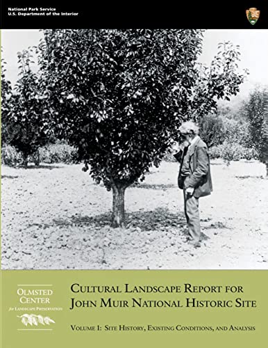 9781484035030: Cultural Landscape Report for John Muir National Historic Site: Volume 1: Site History, Existing Conditions, and Analysis