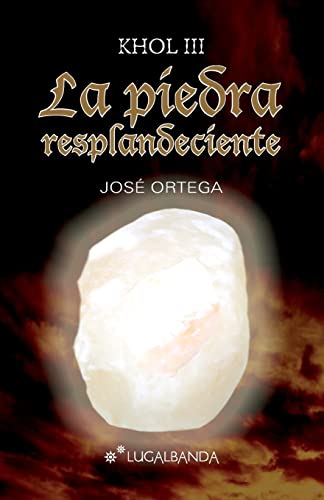 Imagen de archivo de La piedra resplandeciente (Khol) (Spanish Edition) a la venta por Lucky's Textbooks