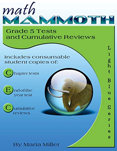 Imagen de archivo de Math Mammoth Grade 5 Tests and Cumulative Reviews a la venta por Better World Books: West