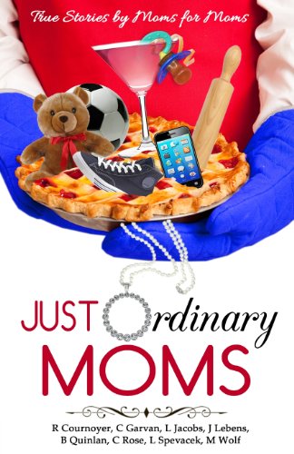 Beispielbild für Just Ordinary Moms: True Stories by Moms for Moms zum Verkauf von Discover Books