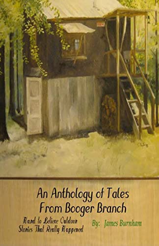 9781484037355: An Anthology of Tales from Booger Branch: Hard To Believe Outdoor Stories That Really Happened