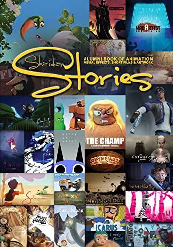 Imagen de archivo de Sheridan Stories: Alumni book of animation, Visual Effects, Short Films & Artwork a la venta por THE SAINT BOOKSTORE