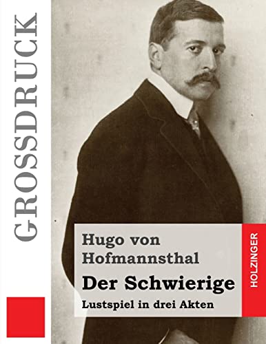 Stock image for Der Schwierige (Grodruck): Lustspiel in drei Akten (German Edition) for sale by Lucky's Textbooks