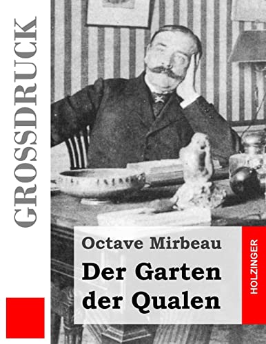 Der Garten der Qualen (GroÃŸdruck) (German Edition) (9781484040812) by Mirbeau, Octave