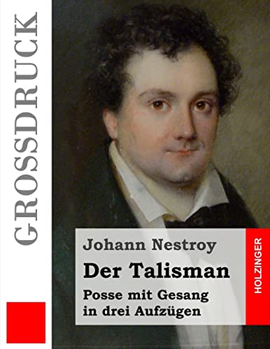 Stock image for Der Talisman (Grodruck): Posse mit Gesang in drei Aufzgen (German Edition) for sale by Lucky's Textbooks