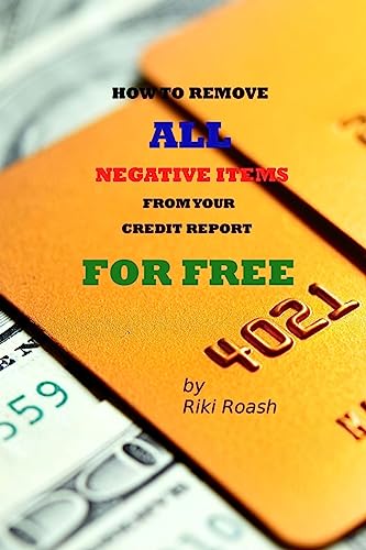 9781484042298: How to Remove ALL Negative Items from your Credit Report: Do It Yourself Guide to Dramatically Increase Your Credit Rating