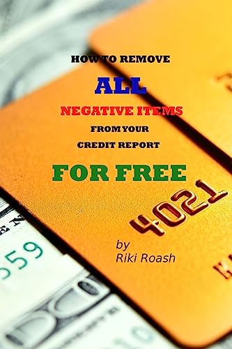 Stock image for How to Remove ALL Negative Items from your Credit Report: Do It Yourself Guide to Dramatically Increase Your Credit Rating for sale by ThriftBooks-Atlanta