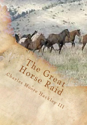 Stock image for The Great Horse Raid: The story of the greatest horse raid in the history of the American West for sale by ThriftBooks-Atlanta