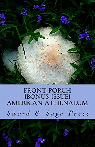 Beispielbild fr Front Porch: American Athenaeum: [BONUS ISSUE: Swords & Sagas, Vol. 1] zum Verkauf von THE SAINT BOOKSTORE