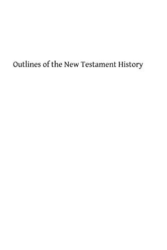 Outlines of the New Testament History (9781484044643) by Gigot DD, Fr Francis E