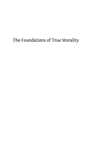 Stock image for The Foundations of True Morality for sale by Lucky's Textbooks