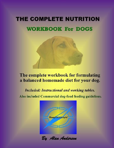 The Complete Nutrition Workbook for Dogs (9781484047811) by Anderson, Alan H.