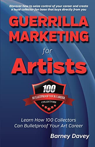 Imagen de archivo de Guerrilla Marketing for Artists: Build a Bulletproof Art Career to Thrive in Any Economy a la venta por SecondSale