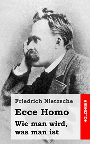 Ecce Homo: Wie Man Wird, Was Man Ist (Paperback) - Friedrich Wilhelm Nietzsche