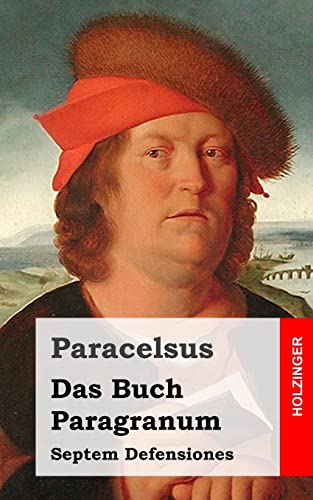 Das Buch Paragranum / Septem Defensiones (German Edition) (9781484049662) by Paracelsus