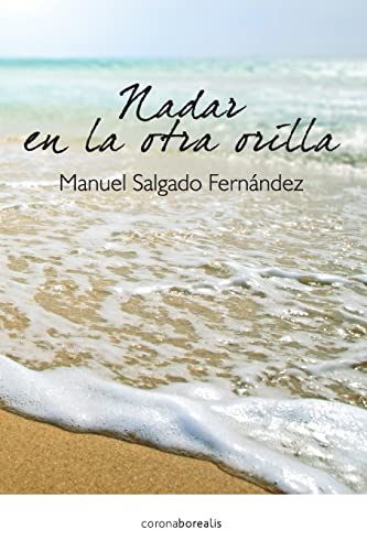 Imagen de archivo de Nadar en la otra orilla (Spanish Edition) a la venta por ALLBOOKS1