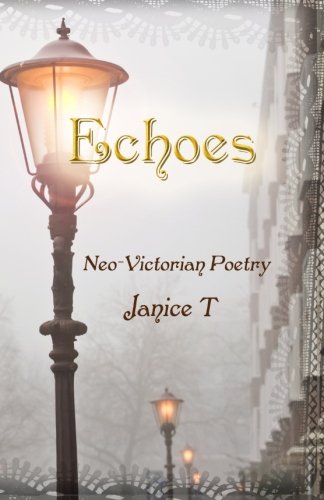 Stock image for Echoes, Neo-Victorian Poetry for sale by ThriftBooks-Atlanta