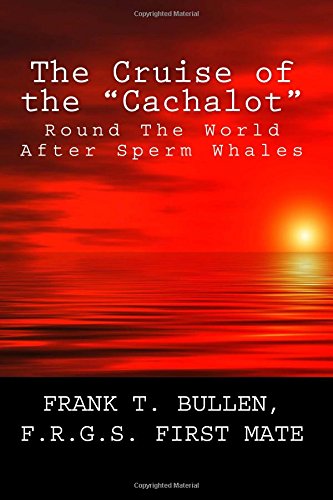 Beispielbild fr The Cruise of the "Cachalot": Round The World After Sperm Whales zum Verkauf von Revaluation Books