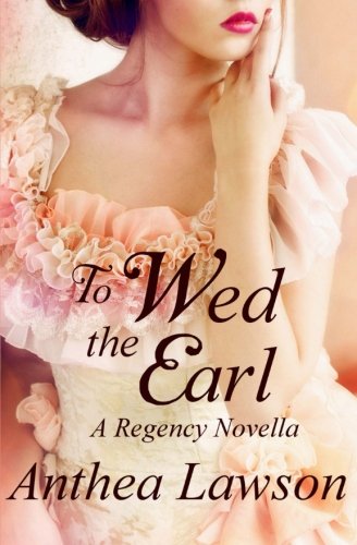 Stock image for To Wed the Earl - A Regency Novella for sale by Revaluation Books