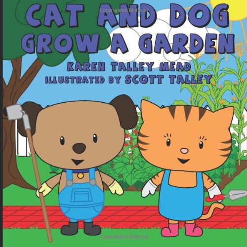Stock image for Cat and Dog Grow a Garden (The Adventures of Cat and Dog) (Volume 2) for sale by Revaluation Books