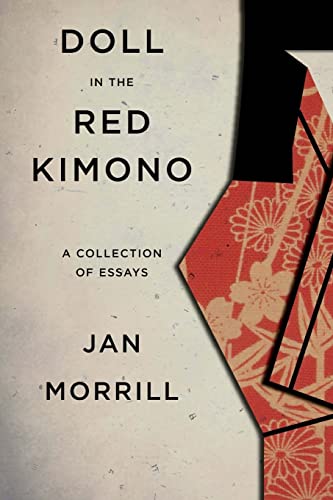 Doll in the Red Kimono: A Collection of Essays (9781484058848) by Morrill, Jan