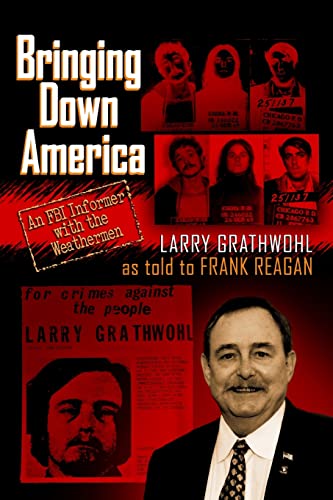 Beispielbild fr Bringing Down America: An FBI Informer With the Weathermen zum Verkauf von Robinson Street Books, IOBA