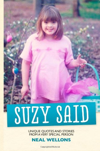 Stock image for Suzy Said: Unique quotes and stories from a very special person for sale by Revaluation Books