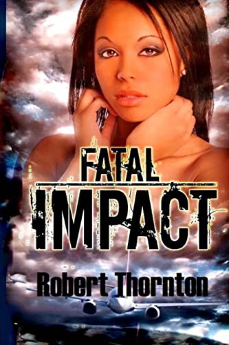 Fatal Impact (9781484060940) by Thornton, Robert
