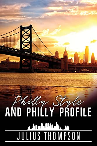 Imagen de archivo de Philly Style and Philly Profile a la venta por THE SAINT BOOKSTORE