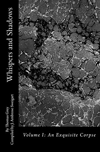 Beispielbild fr Whispers and Shadows: Volume I: An Exquisite Corpse (Volume 1) zum Verkauf von Basement Seller 101